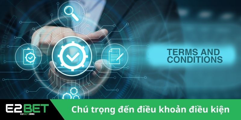 Nhà cái chú trọng đến điều khoản điều kiện