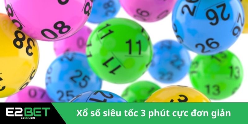 Tham gia xổ số siêu tốc 3 phút cực đơn giản 